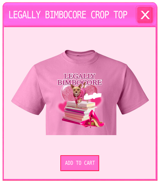 Legally Bimbocore Crop Top